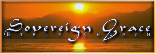 Welcome to Sovereign Grace Bible Ministries...